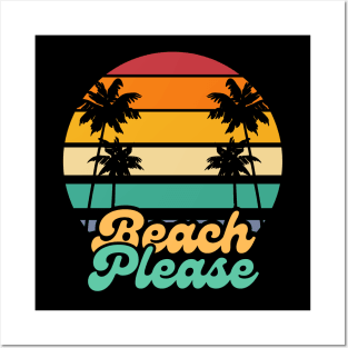 Beach Please Posters and Art